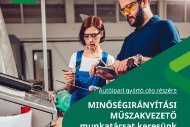 Minőségirányítási műszakvezető munkatársat keresünk Nyírbátorba