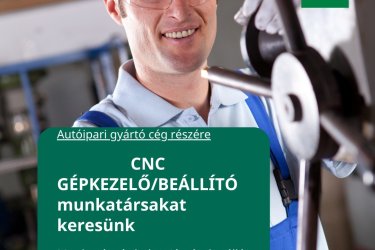  CNC gépkezelő/beállító munkatársat keresünk