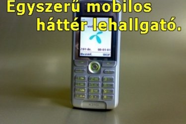 Lehallgató Mobiltelefonnal (akciós 5 ezer)